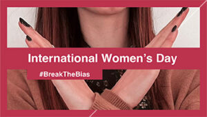 Giornata internazionale della donna: rompi il pregiudizio
